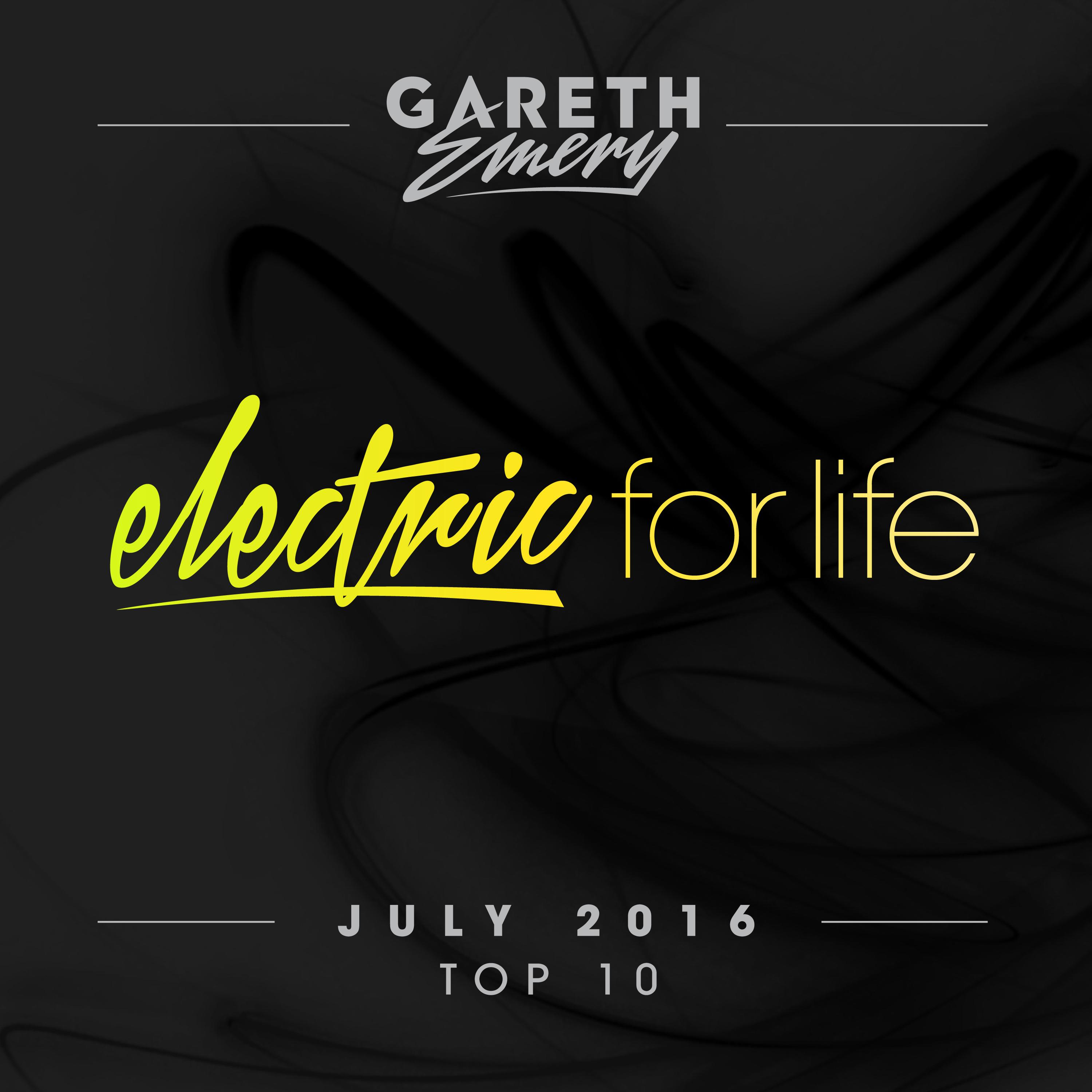 Electric For Life Top 10 - July 2016 (by Gareth Emery)