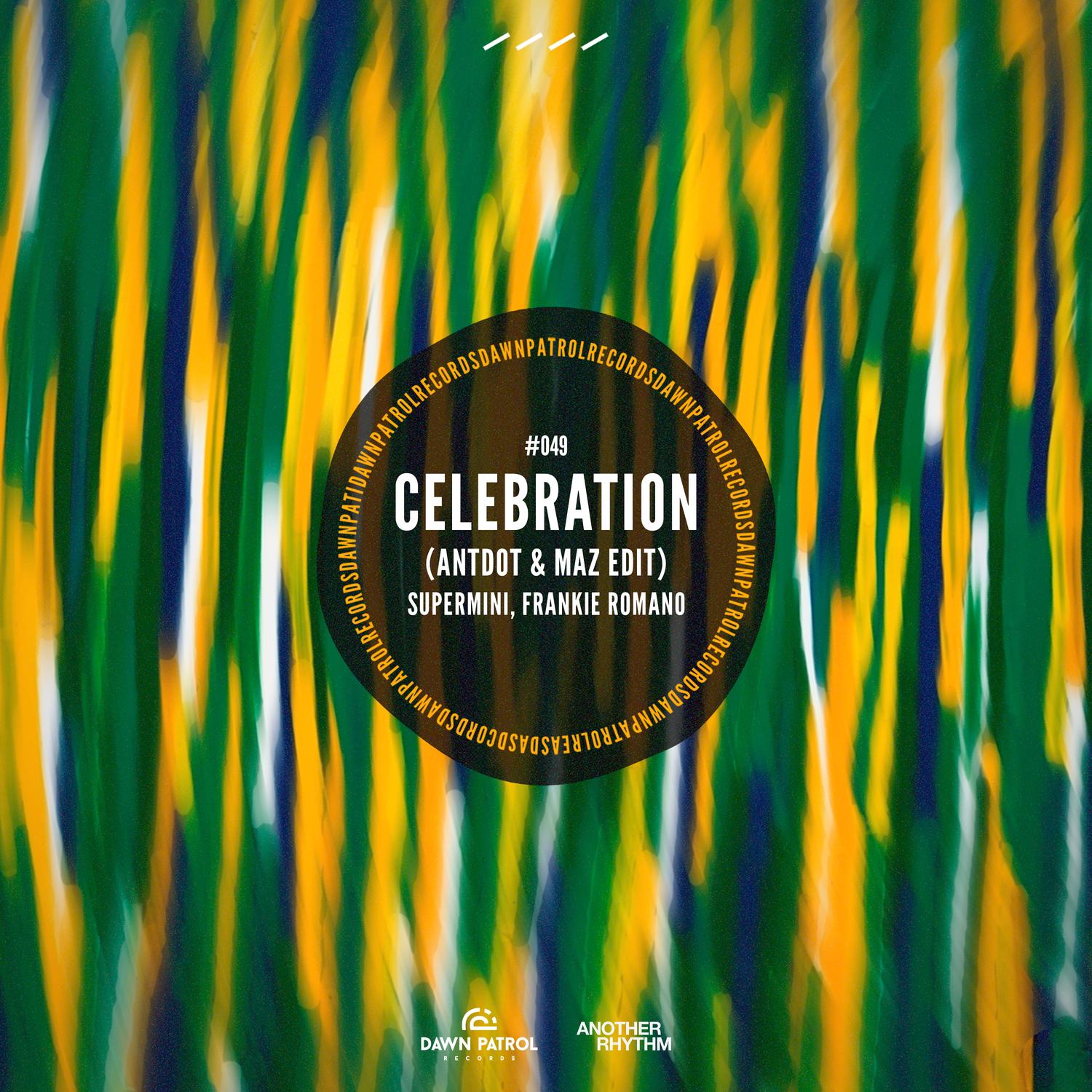 Celebration (Antdot & Maz Edit)