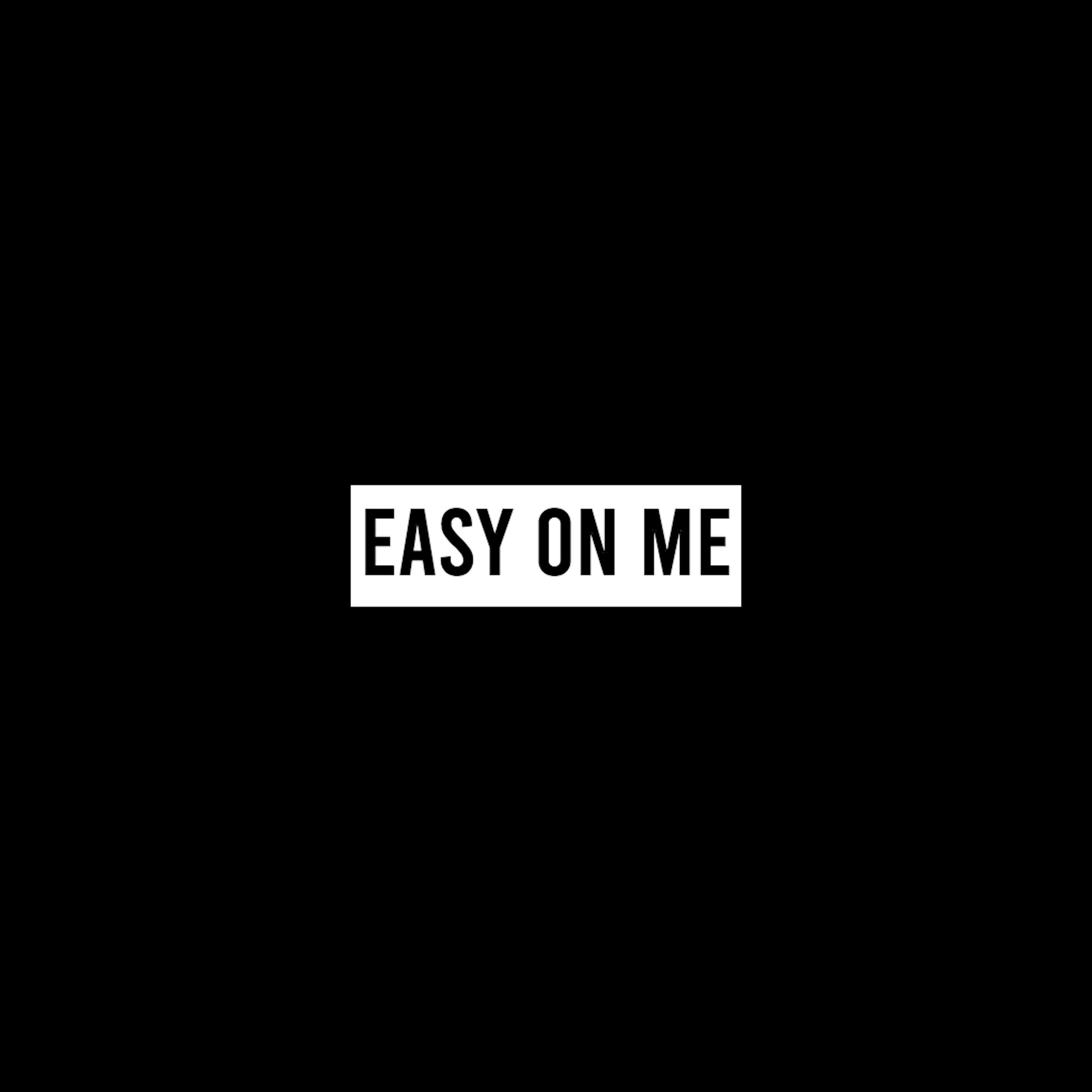 Easy on Me