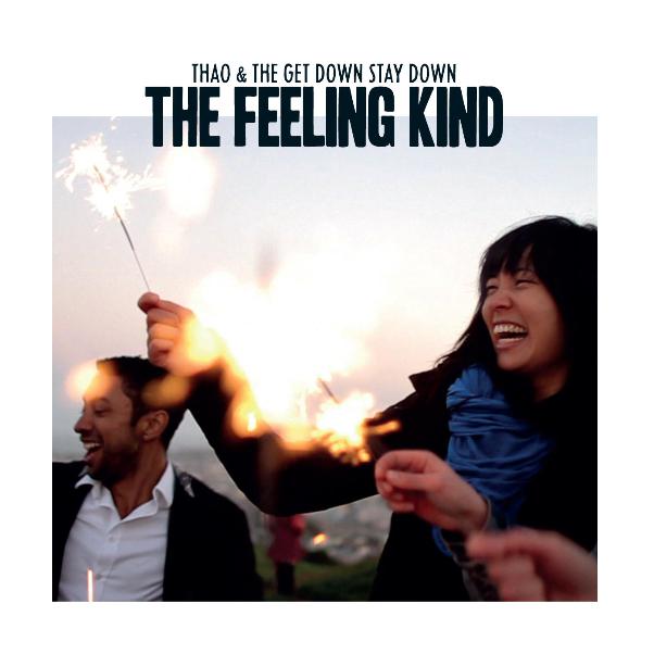 Thao With the Get Down Stay Down - The Feeling Kind