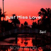 Just Miss Love（Male Version）