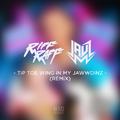 Tip Toe Wing In My Jawwdinz (Jauz Remix)