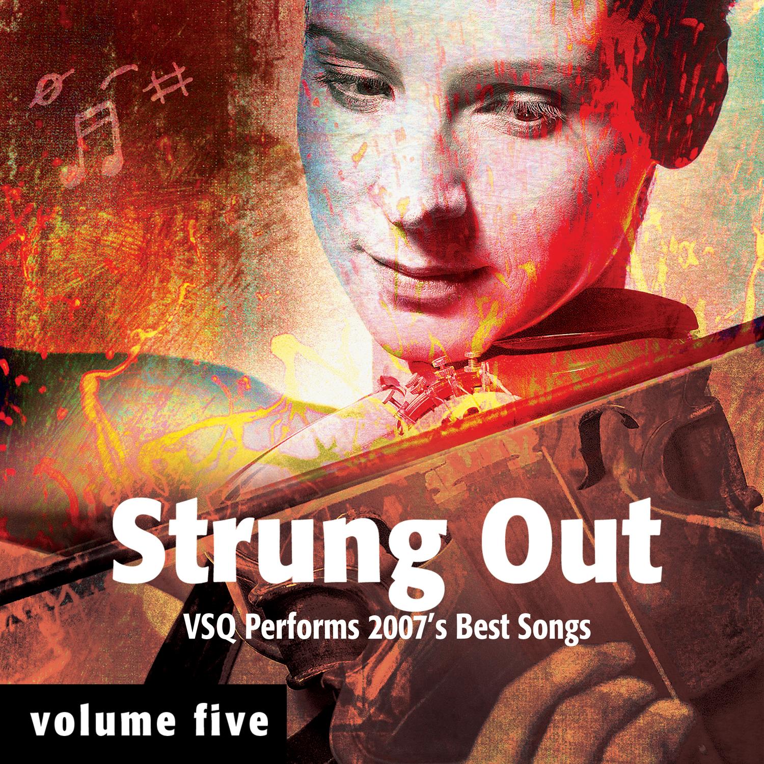 Strung Out Volume 5: The String Quartet Tribute to 2007's Best Songs