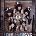 IDOL is DEAD专辑