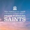 The Tabernacle Choir at Temple Square - Press Forward, Saints