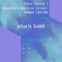 Pierre Fournier / Orchestre de la Radio Suisse Italienne / Hermann Scherchen play: Antonín Dvořák: V专辑