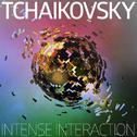 Tchaikovsky: Intense Interaction专辑