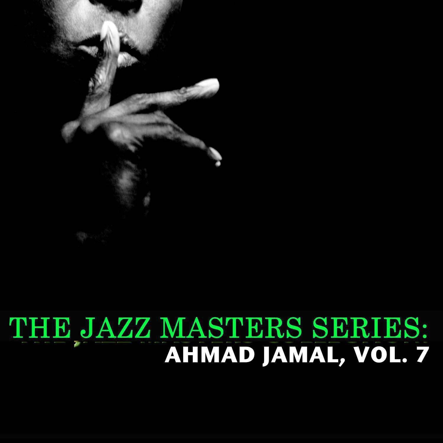 The Jazz Masters Series: Ahmad Jamal, Vol. 7