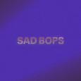 Sad Bops