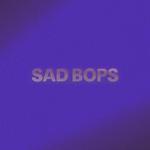 Sad Bops专辑