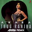 Thug Ranjha (DJ A.Sen Remix)专辑