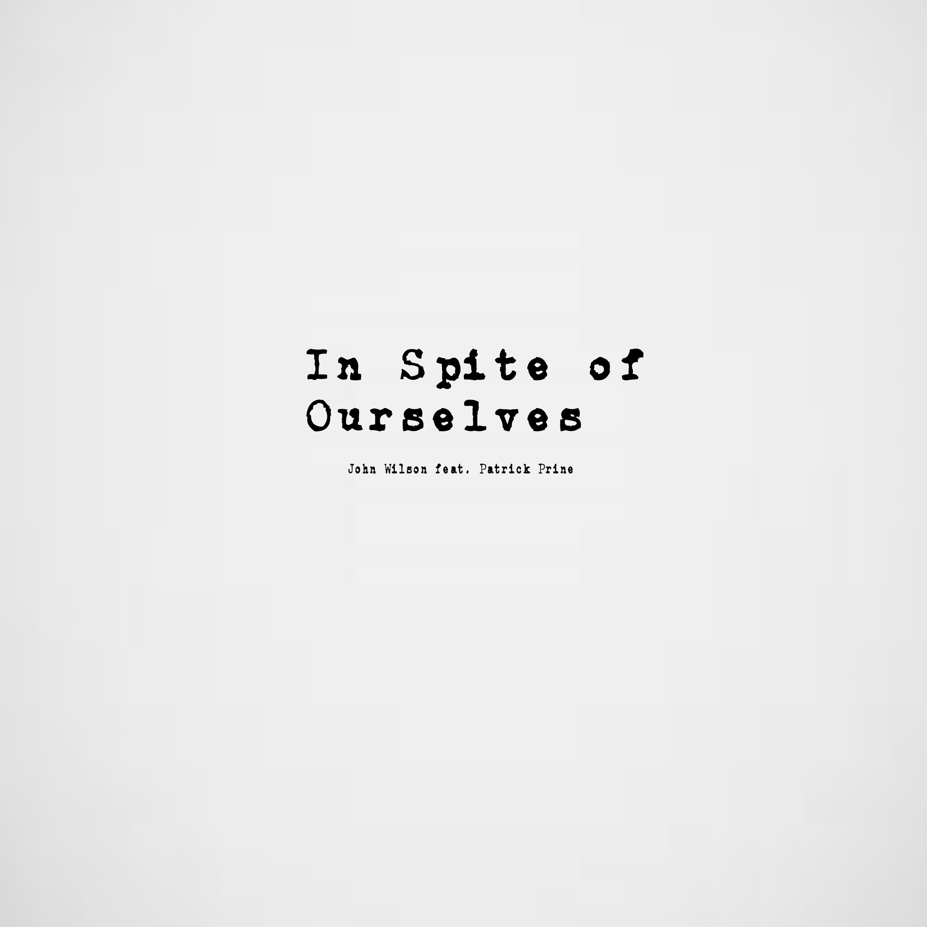 In Spite of Ourselves