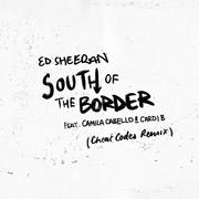 South of the Border (feat. Camila Cabello & Cardi B) [Cheat Codes Remix]