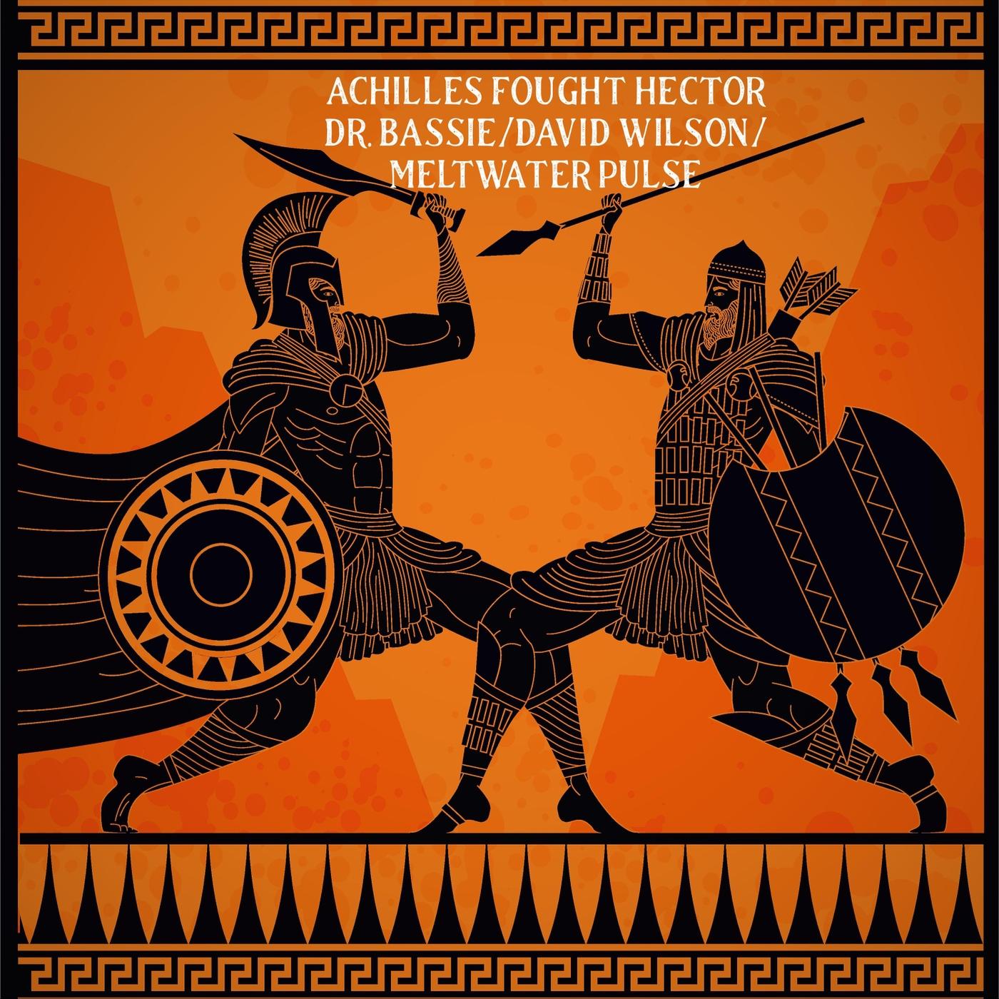 Achilles Fought Hector (feat. David Wilson & Meltwater Pulse)