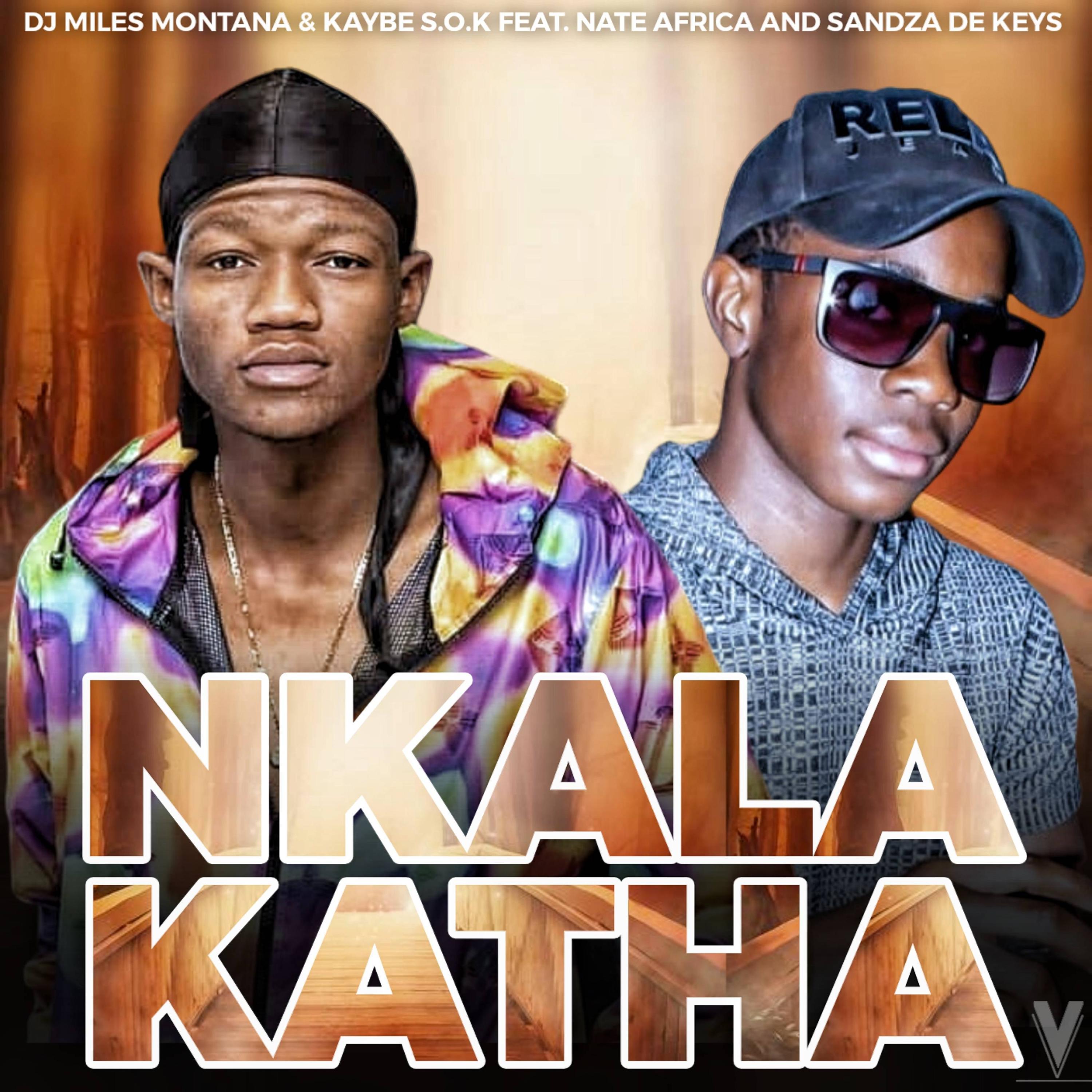 DJ Miles Montana - Nkalakatha (feat. Nate Africa & Sandza De Keys)