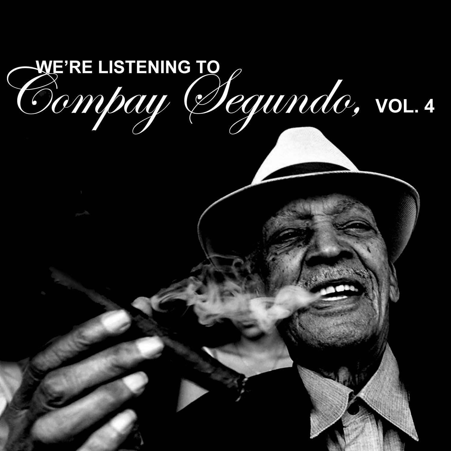 We're Listening To Compay Segundo, Vol. 4