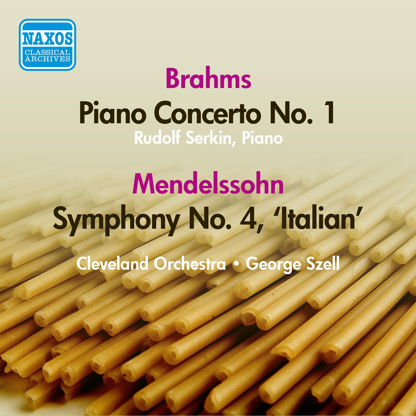 MENDELSSOHN: Symphony No. 4 / BRAHMS: Piano Concerto No. 1 (Serkin, Szell) (1947, 1952)