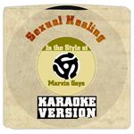 Sexual Healing (In the Style of Marvin Gaye) [Karaoke Version] - Single专辑