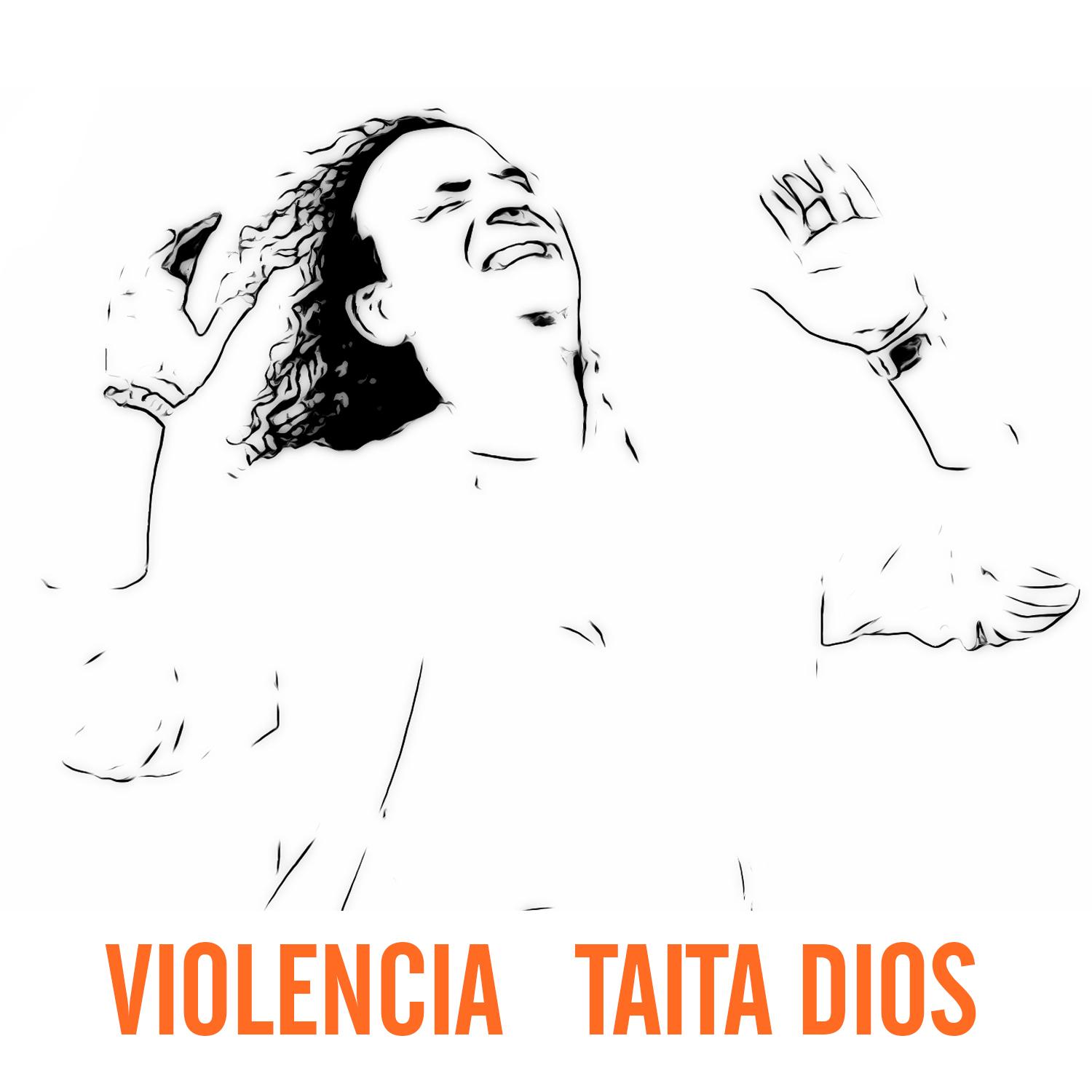 Violencia Taita Dios
