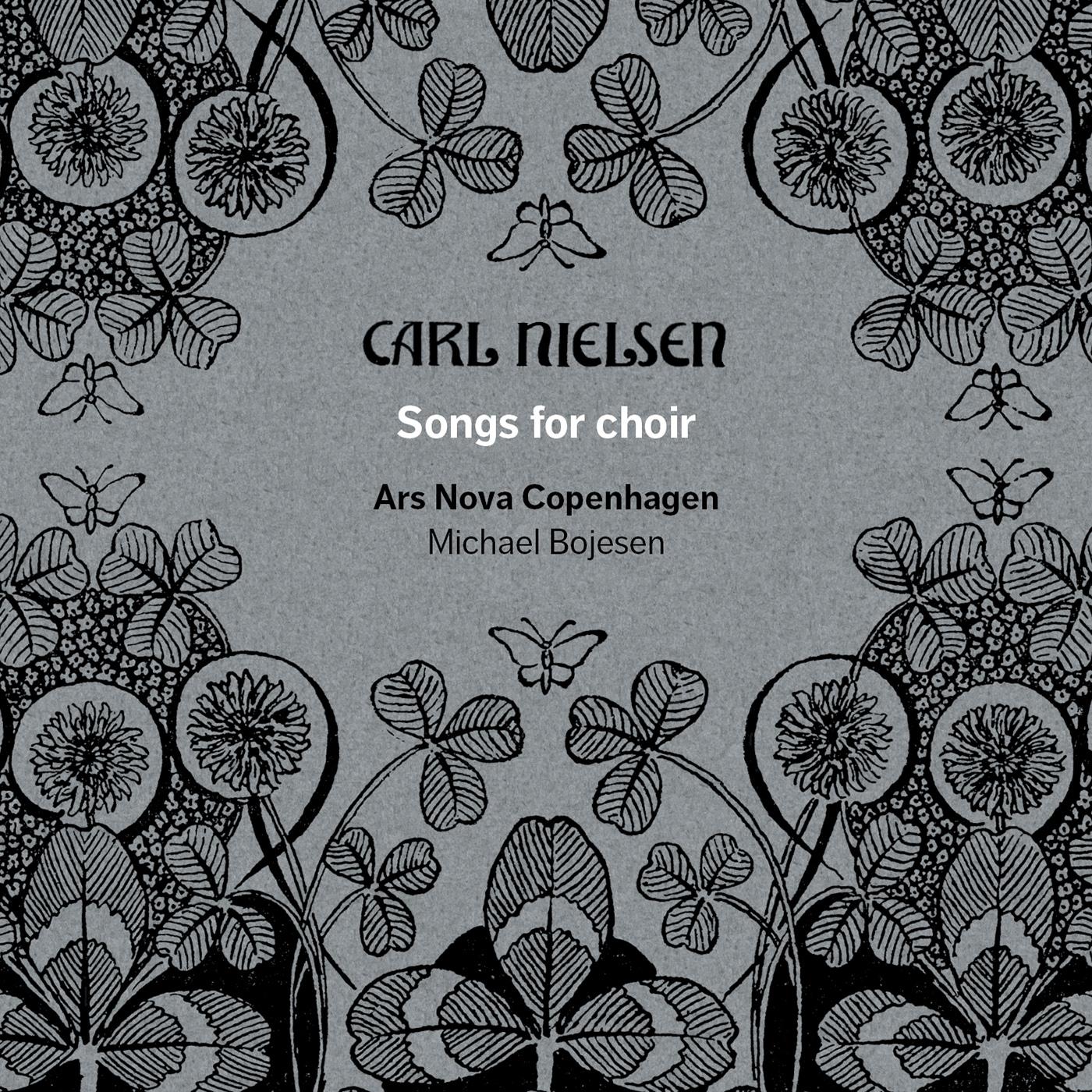 NIELSEN, C.: Songs for Choir (Ars Nova Copenhagen, Bojesen)