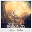 Without You Feat.Chloe (Allfine Bootleg）专辑
