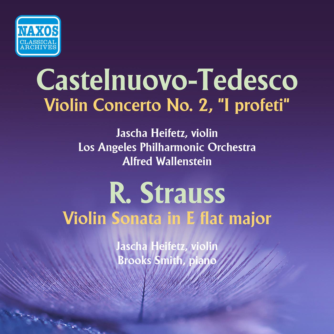 CASTELNUOVO-TEDESCO, M.: Violin Concerto No. 2 / STRAUSS, R.: Violin Sonata (Heifetz, B. Smith, Los Angeles Philharmonic, Wallenstein) (1954)