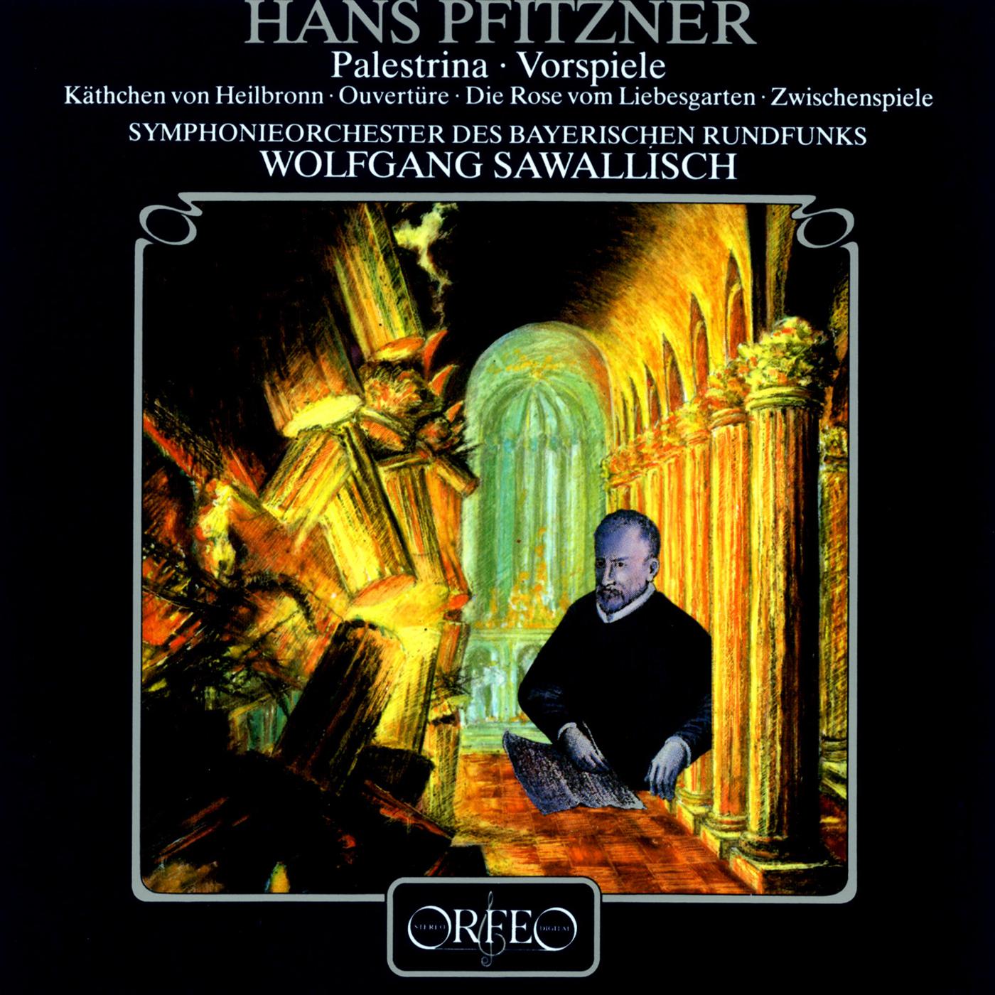 PFITZNER, H.: Palestrina / Das Käthchen von Heilbronn / Die Rose vom Liebesgarten (Bavarian Radio Sy专辑