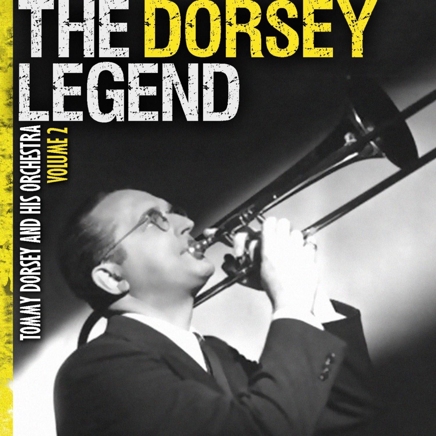 The Dorsey Legend Vol. 2