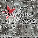 Ballroom Dance: Pop Goes Ballroom专辑
