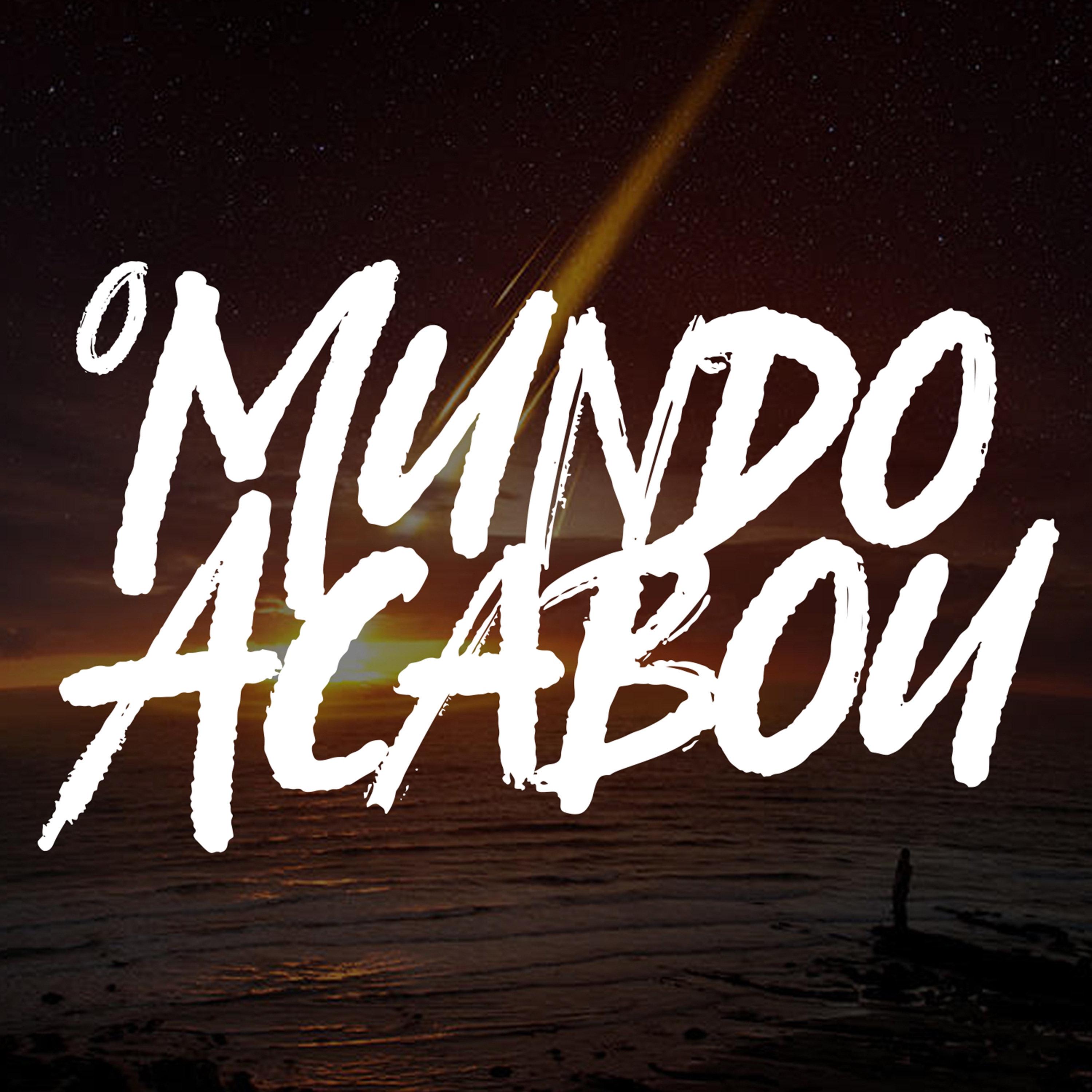 O Mundo Acabou
