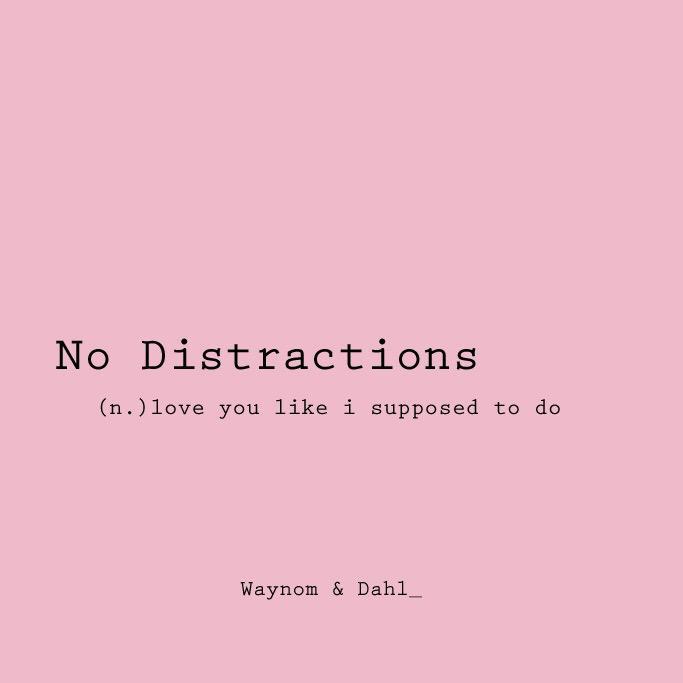 No Distractions