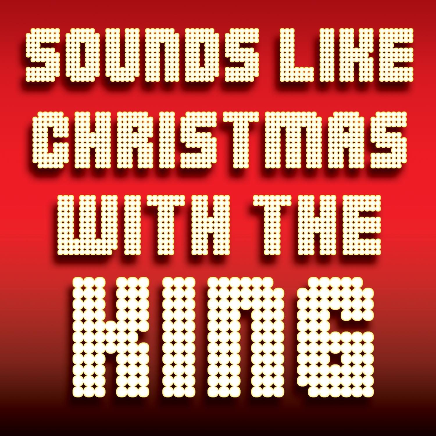 Sounds Like Christmas with The King