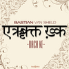 Bastian van Shield - Bach Ke (Radio Edit)