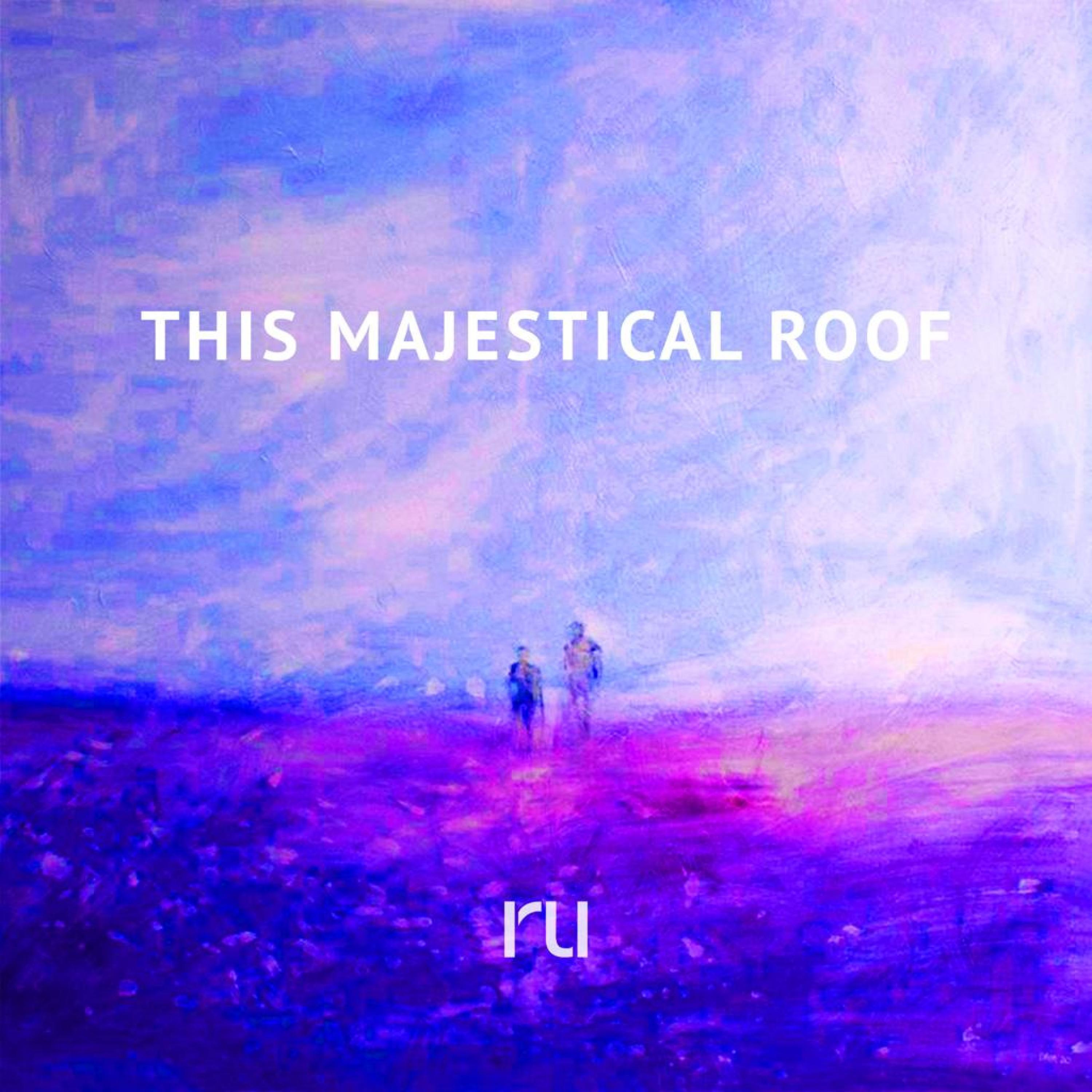 This Majestical Roof