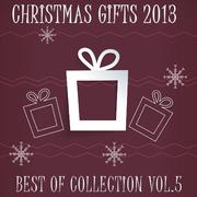 Christmas Gifts 2013 - Best Of Collection Vol. 5