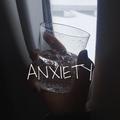 ANXIETY