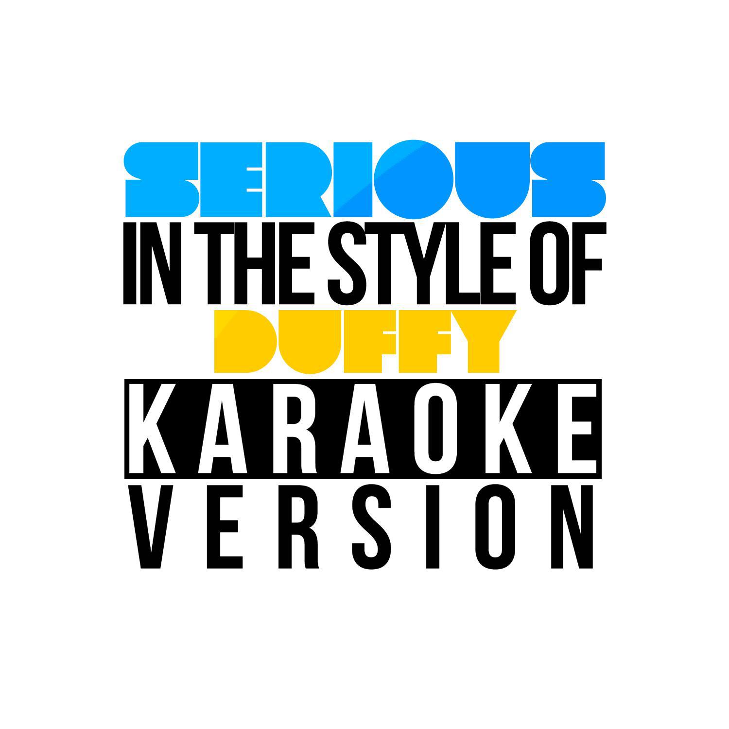 Serious (In the Style of Duffy) [Karaoke Version] - Single专辑