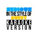 Serious (In the Style of Duffy) [Karaoke Version] - Single专辑
