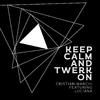 Keep Calm & Twerk On (Cristian Marchi Perfect Edit)