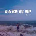 Raze it up(Remix)专辑