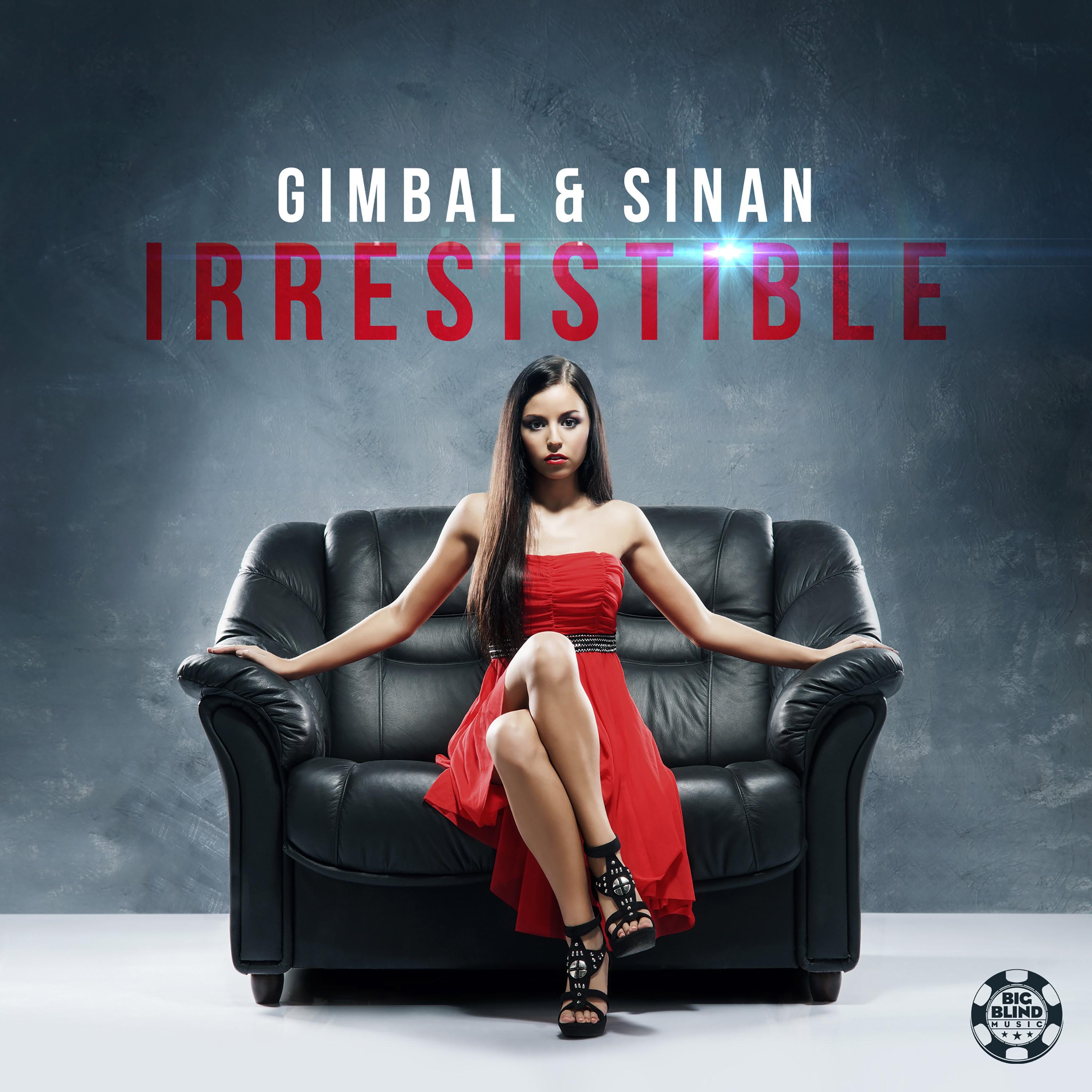 Gimbal & Sinan - Irresistible (Summer Mix)