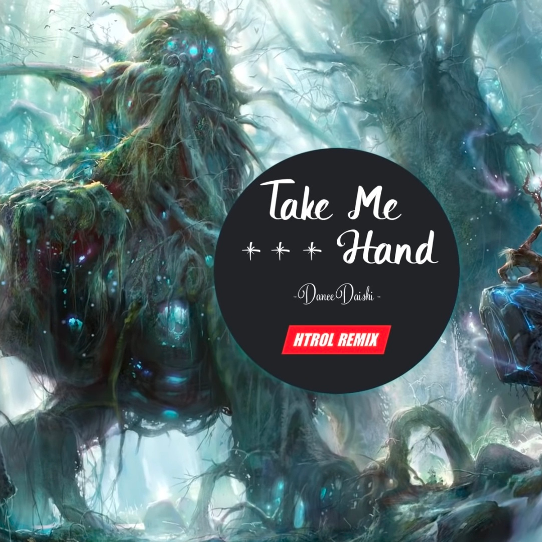 Take Me Hand (Htrol Remix)