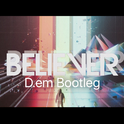 Believer(D.em bootleg)专辑