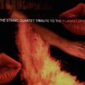 The String Quartet Tribute to The Flaming Lips专辑