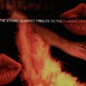 The String Quartet Tribute to The Flaming Lips专辑
