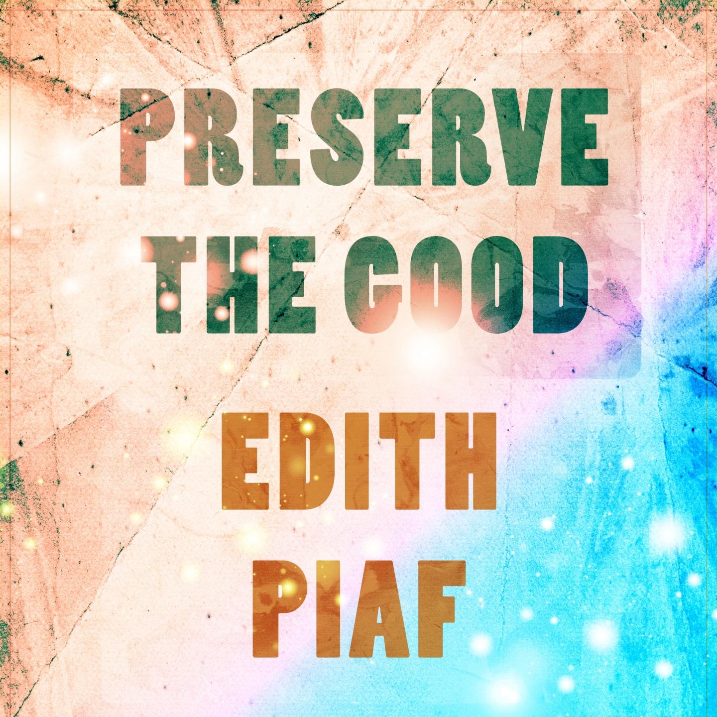 Preserve The Good