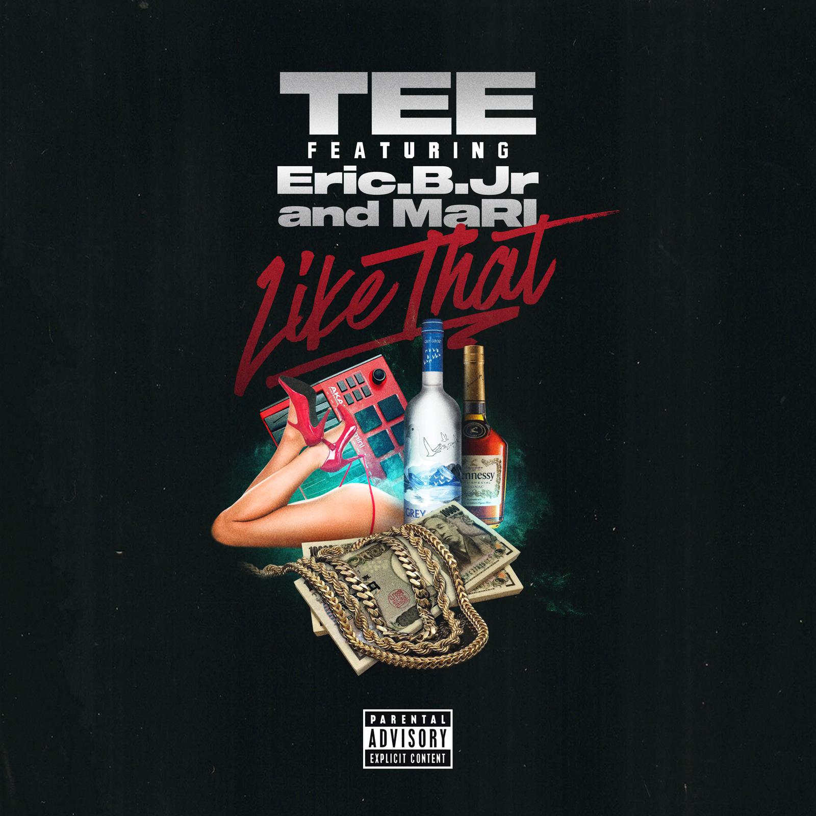 Tee - Like That (feat. Eric.B.Jr. & MaRI)
