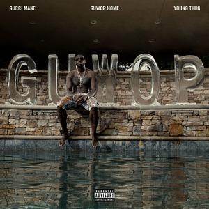 Gucci Mane - Guwop Home (Instrumental) 无和声伴奏 （降5半音）