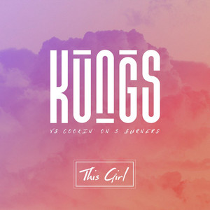 This Girl-Kungs vs Cookin‘On 3 Burners伴奏 （升1半音）
