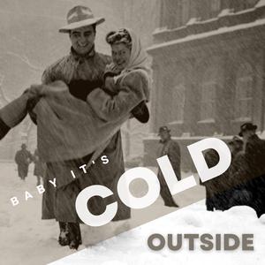 Baby, It's Cold Outside (Karaoke) （原版立体声） （降7半音）
